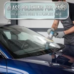 glass polishing car